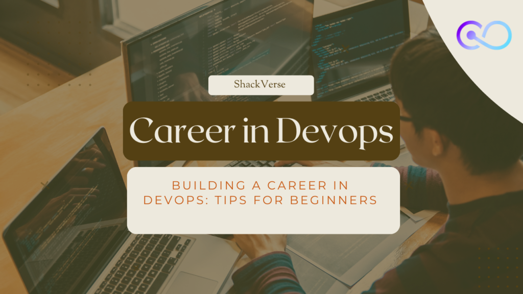 Building a Career in DevOps: Tips for Beginners